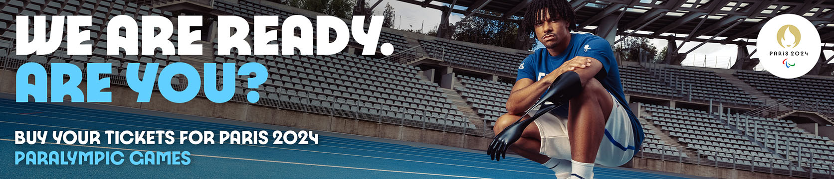 Banner featuring French athlete Arnaud Assoumani and the message 'We are ready. Are you? Buy your tickets for Paris 2024 Paralympic Games'.